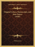 Original Letters, Manuscripts, and State Papers 1166566021 Book Cover