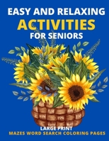 Easy and Relaxing Activities For Seniors: Perfect Gift Puzzles for Adult People with Dementia Alzheimer Arthritis and Elderly Women and Men B08N3JM4KD Book Cover