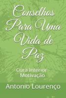 CONSELHOS PARA UMA VIDA DE PAZ: Vinde a Mim todos os que cansados e oprimidos e eu vos aliviarei 1976854520 Book Cover