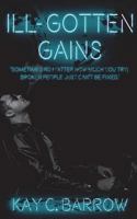 Ill-Gotten Gains 1916419003 Book Cover