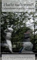 Flucht nach vorn?!: Lebenslinien von Flüchtlingen 3732253082 Book Cover