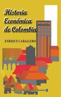 Historia Econ�mica de Colombia 1538059533 Book Cover
