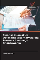 Finanse islamskie: Oplacalna alternatywa dla konwencjonalnego finansowania (Polish Edition) 6209511767 Book Cover