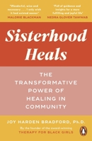 Sisterhood Heals: The Transformative Power of Healing in Community 1529118999 Book Cover