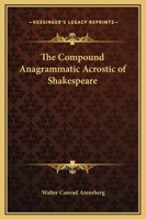The Compound Anagrammatic Acrostic Of Shakespeare 1425356532 Book Cover