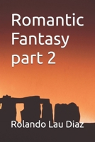 Romantic Fantasy part 2 B0H17WXFCZ Book Cover