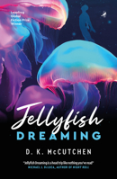 Jellyfish Dreaming 1948585758 Book Cover