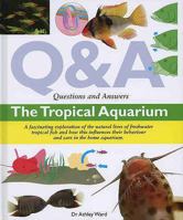 Questions and Answers: The Tropical Aquarium (Questions & Answers): The Tropical Aquarium (Questions & Answers) 1842861662 Book Cover