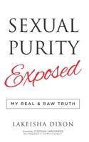 Sexual Purity Exposed: My Real & Raw Truth 179458093X Book Cover