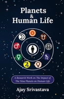 Planets & Human Life: A Research Work on The Impact of The Nine Planets on Human Life 9357595074 Book Cover