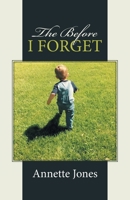 The Before I Forget 1512721581 Book Cover