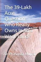 The 39-Lakh Acre Question: Who Really Owns India’s Waqf Land? B0F89KPRMJ Book Cover