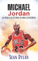 Michael Jordan Biografia Italiano: La Vita E La Storia Di Una Leggenda (Basket Biography For Young Curious Minds) B0CHL1CF5X Book Cover