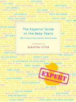 The Experts' Guide to the Baby Years: 100 Things Every Parent Should Know 0307342085 Book Cover