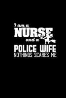 I am a nurse and a police wife nothing scares me: 110 Game Sheets - 660 Tic-Tac-Toe Blank Games Soft Cover Book for Kids Traveling & Summer Vacations 6 x 9 in 15.24 x 22.86 cm Single Player Funny Grea 1654907448 Book Cover