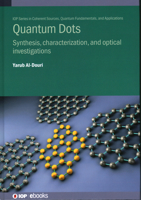 Quantum Dots: Synthesis, Characterisation, and Optical Investigations 0750357029 Book Cover