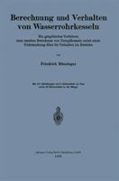 Berechnung Und Verhalten Von Wasserrohrkesseln: Ein Graphisches Verfahren Zum Raschen Berechnen Von Dampfkesseln Nebst Einer Untersuchung Uber Ihr Verhalten Im Betriebe 3662391732 Book Cover