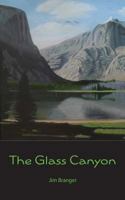 The Glass Canyon 1466493607 Book Cover