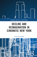 Decline and Reimagination in Cinematic New York 1032246413 Book Cover