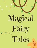 Magical Fairy Tales: Stories of Magic, Mystery, and Adventure 1803619538 Book Cover