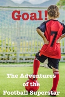 Goal!: The Adventures of the Football Superstar B0C2SG3Y7J Book Cover