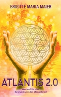 Atlantis 2.0: Weckruf für das Bewusstsein der Menschheit 3347148665 Book Cover