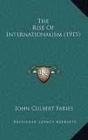 The Rise of Internationalism 1021646075 Book Cover