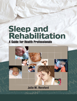 Sleep and Rehabilitation: A Guide for Health Professionals 1617110337 Book Cover