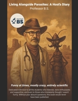 Living Alongside Parasites: A Host's Diary: B&W edition B0FJR42WJC Book Cover