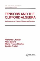 Tensors and the Clifford Algebra: Application to the Physics of Bosons and Fermions 0824786661 Book Cover