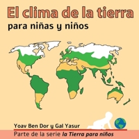 El clima de la tierra para niñas y niños: Earth's climate for toddlers B0BZ321DR5 Book Cover