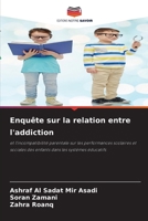 Enquête sur la relation entre l'addiction (French Edition) 6208107059 Book Cover