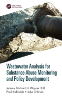 Wastewater Analysis for Substance Abuse Monitoring and Policy Development 0367132907 Book Cover