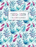 2020-2029 Ten Year Planner: Monthly Planner - 10 Year Planner Organizer - 120 Month Calendar - At a Glance Ten Year Planner - Schedule Organizer - Agenda Journal 1073652491 Book Cover