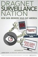Dragnet Surveillance Nation: How Data Brokers Sold Out America 1542814049 Book Cover