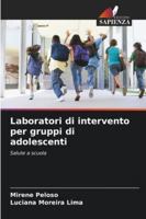 Laboratori di intervento per gruppi di adolescenti: Salute a scuola (Italian Edition) 6208815193 Book Cover