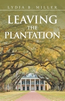 LEAVING THE PLANTATION B0F13T2P1R Book Cover