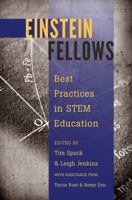 Einstein Fellows: Best Practices in Stem Education - With Assistance from Terrie Rust & Remy Dou 1433121948 Book Cover