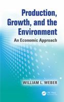 Production, Growth, and the Environment: An Economic Approach 1482243059 Book Cover