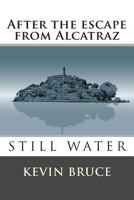 Still Water: After the escape from Alcatraz 0615648355 Book Cover