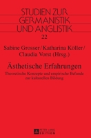 Aesthetische Erfahrungen: Theoretische Konzepte Und Empirische Befunde Zur Kulturellen Bildung 3631673299 Book Cover