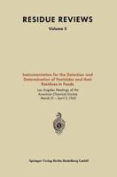 Instrumentation for the Detection and Determination of Pesticides and Their Residues in Foods 3662282062 Book Cover