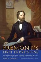 Frémont's First Impressions: The Original Report of His Exploring Expeditions of 1842-1844 0803271352 Book Cover