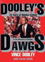 Dooley's Dawgs: 25 Years of Winning Football at the University of Georgia 0929264606 Book Cover
