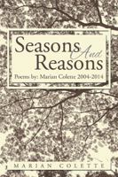 Seasons And Reasons: Poems by: Marian Colette 2004-2013 149905310X Book Cover