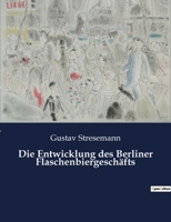 Die Entwicklung des Berliner Flaschenbiergesch�fts 9356903190 Book Cover