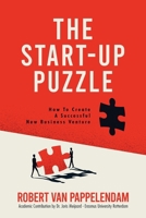 The Start-Up Puzzle: How To Create A Successful New Business Venture 1965340326 Book Cover