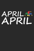 April April: Din A5 Heft Kariert (Karos) F�r Jeden Aprilscherz Aprilnarr Notizbuch Tagebuch Planer Erster April Aprilscherz Scherzhaft Scherz Notiz Buch Geschenk Lustig Ver�ppeln Verarschen Notebook 1679062964 Book Cover