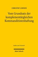 Vom Grundsatz Der Komplementargleichen Kommanditistenhaftung: Ein Beitrag Zur Entratselung Des 176 Hgb 3161528778 Book Cover