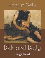 Dick and Dolly's Adventures 1540371379 Book Cover